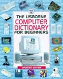 Usborne Computer Dictionary for Beginners (Usborne Computer Guides)