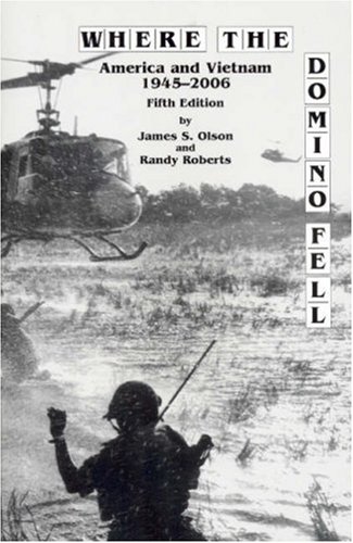 Where the Domino Fell: America and Vietnam 1945-2006