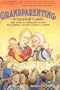 Grandparenting: A Survival Guide: How Better to Understand Yourself, Your Children, and Your Children's Children