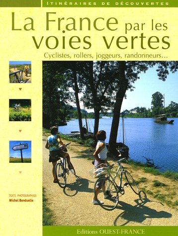 City Travel Guides Discounted  Livres : La France par les voies vertes : Cyclistes, rollers, joggeurs, randonneurs...