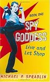 Spy Goddess, Book One: Live and Let Shop (Spy Goddess)