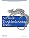 Network Troubleshooting Tools (O'Reilly System Administration)