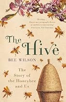 The Hive: The Story of the Honeybee and Us