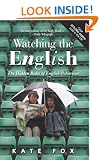 Watching the English: The Hidden Rules of English Behaviour