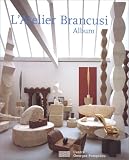 L'Atelier Brancusi : L'Album