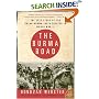 The Burma Road : The Epic Story of the China-Burma-India Theater in World War II