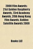 2000 Film Awards: 21st Golden Raspberry Awards, 73rd Academy Awards, 20th Hong Kong Film Awards, Golden Satellite Awards 2000