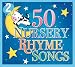 50 NURSERY RHYME SONGS (2 CD Set)
