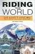 Riding the World: The Biker's Road Map for a Seven Continent Adventure