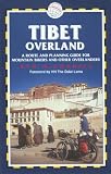 Tibet Overland: A Route and Planning Guide for Mountain Bikers and Other Overlanders (Traliblazer Guides)
