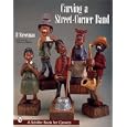 Carving a Street-corner Band (Schiffer Craft Book) by  Al Streetman