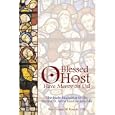 O Blessed Host: The Holy Eucharist in the Diary of St. Maria Faustina Kowalski by George W. Losicki