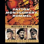 Patton, Montgomery, Rommel: Masters of War | [Terry Brighton]