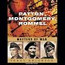 Patton, Montgomery, Rommel: Masters of War
