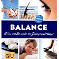 Balance. Alles, was Sie wieder ins Gleichgewicht bringt