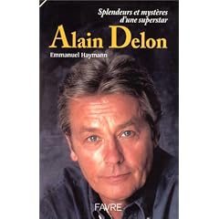 Alain Delon : Splendeurs et myst�res d'une superstar