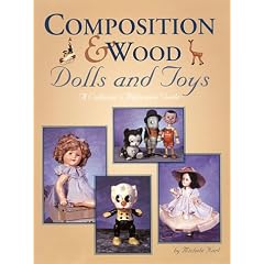 Composition & Wood Dolls and Toys: A Collector's Reference Guide