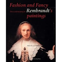 Fashion and Fancy: Dress and Meaning in Rembrandt's Paintings