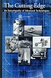 The Cutting Edge: An Encyclopedia of Advanced Technologies
