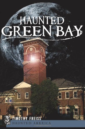 Haunted Green Bay (Haunted America)