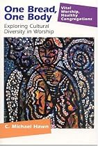One Bread, One Body: Exploring Cultural Diversity in Worship