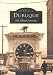 Books : Dubuque:   The 20th Century    (IA)  (Images of America)