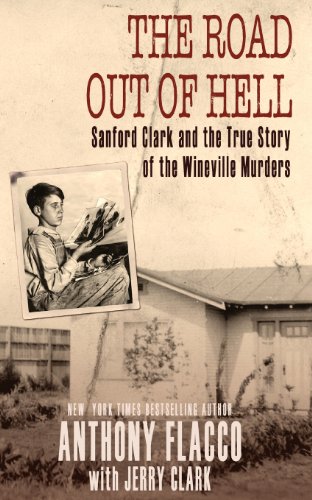 The Road Out of Hell: Sanford Clark and the True Story of the Wineville Murders
