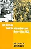 The Columbia Guide to African American History Since 1939 (Columbia Guides to American History and Cultures)