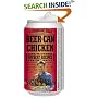 Beer-Can Chicken: And 74 Other Offbeat Recipes for the Grill