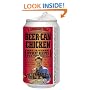 Beer-Can Chicken: And 74 Other Offbeat Recipes for the Grill