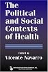 The Political and Social Contexts of Health