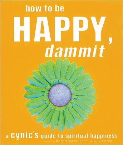 How to Be Happy, Dammit: A Cynic