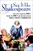Say It Like Shakespeare: How to Give a Speech Like Hamlet, Persuade Like Henry V and Other Secrets from the World's Greatest Communicator