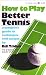 Search : How to Play Better Tennis