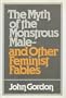 The myth of the monstrous male, and other feminist fables