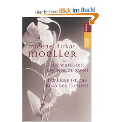 Die Wahrheit beginnt zu zweit. / Die Liebe ist das Kind der Freiheit. Das Paar im Gespr�ch.