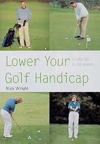 Lower Your Golf Handicap: Under 10 in 10 Weeks