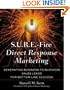 S.U.R.E.-Fire Direct Response Marketing : Managing Business-to-Business Sales Leads for Bottom-Line Success
