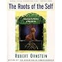 The Roots of the Self: Unraveling the Mystery of Who We Are