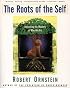 The Roots of the Self: Unraveling the Mystery of Who We Are