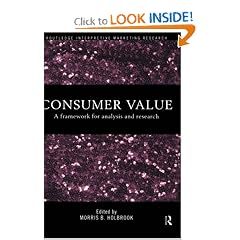 Consumer Value: A Framework for Analysis and Research (Routledge Interpretive Market Research Series)