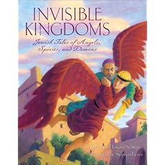 Invisible Kingdoms: Jewish Tales of Angels, Spirits, and Demons (Aesop Accolades (Awards))