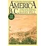 America B.C.: Ancient Settlers in the New World, Revised Edition