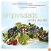 Simply Salads: More than 100 Delicious Creative Recipes Made from Prepackaged Greens and a Few Easy-to-Find Ingredients