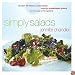 Simply Salads: More than 100 Delicious Creative Recipes Made from Prepackaged Greens and a Few Easy-to-Find Ingredients