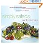Simply Salads: More than 100 Delicious Creative Recipes Made from Prepackaged Greens and a Few Easy-to-Find Ingredients