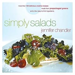 Simply Salads: More Than 100 Creative Recipes You Can Make in Minutes from Prepackaged Greens