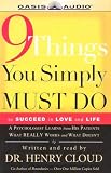 9 Things You Simply Must Do: To Succeed In Love And Life--A Psychologist Learns From His Patients What Really Works And What Doesn't
