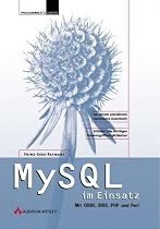 MySQL im Einsatz . Mit ODBC, JCBC, PHP und Perl