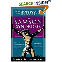 The Samson Syndrome: What You Can Learn from the Baddest Boy in the Bible